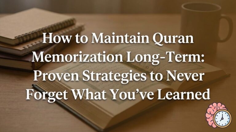 How to Maintain Quran Memorization Long-Term