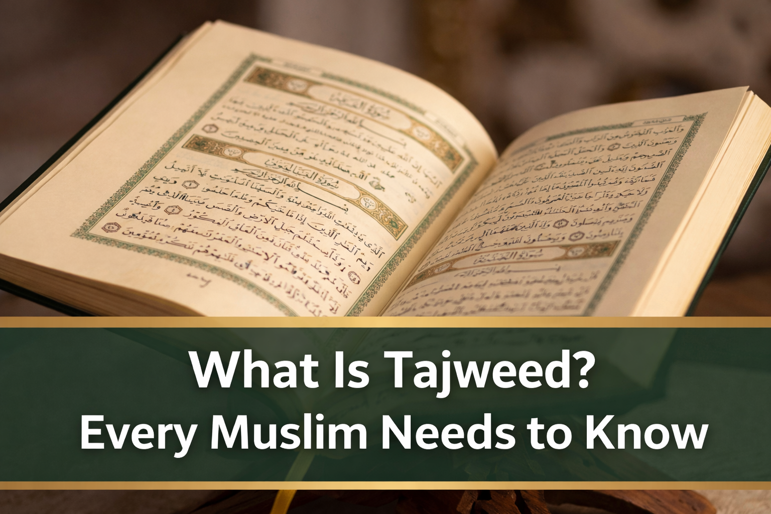 What Is Tajweed and Why Does Every Muslim Need to Learn It? 4 Understanding Tajweed in Quranic Recitation